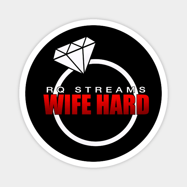 RQ Stream - Wife Hard Magnet by Rusty Quill